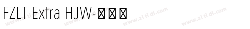 FZLT Extra HJW字体转换 FZLT Extra HJW字体转换